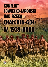 Konflikt sowiecko-japoński nad rzeką Chałkin-Goł w 1939 roku - zbiorowa praca - książka