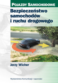 Bezpieczeństwo samochodów i ruchu drogowego - Wicher Jerzy - książka