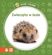 Rosnę i poznaję Zwierzęta w lesie -  - książka