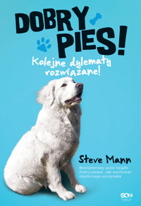Dobry pies. Kolejne dylematy rozwiązane! - Martin Roach, Steve Mann - książka