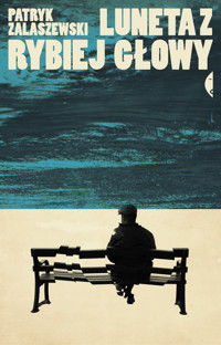 Luneta z rybiej głowy - Patryk Zalaszewski - ebook + książka
