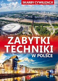 Skarby cywilizacji Zabytki techniki w Polsce - Jarosław Górski - książka