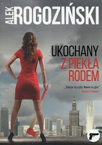 Ukochany z piekła rodem - Alek Rogoziński - książka