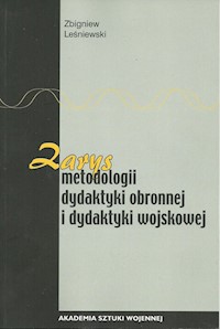 Zarys metodologii dydaktyki obronnej i dydaktyki wojskowej - Leśniewski Zbigniew - książka
