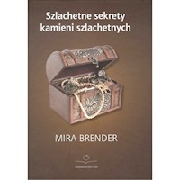 Szlachetne sekrety kamieni szlachetnych - Brender Mira - książka