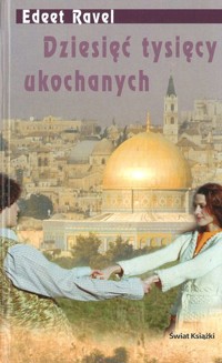 Dziesięć tysięcy ukochanych -  Edeet Ravel - ebook