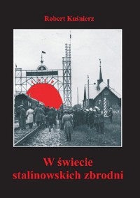 W świecie stalinowskich zbrodni. Ukraina w latach czystek i terroru (1934-1938) - Kuśnierz Robert - ebook
