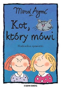 Kot który mówi Niebieskie opowieści - Aymé Marcel - książka