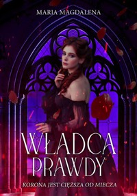 Władca prawdy - Maria Magdalena Syryńska - ebook + audiobook + książka
