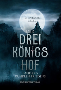 Der Dreikönigshof - Land des dunklen Friedens - Stephanie Moll - ebook
