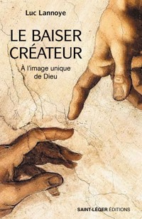 Le Baiser Créateur - Luc Lannoye - ebook