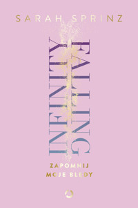 Infinity Falling. Zapomnij moje błędy - Sarah Sprinz - ebook + książka