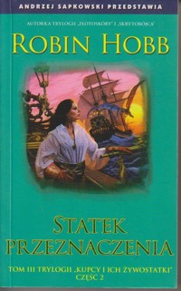 Kupcy i ich żywostatki (3). Statek przeznaczenia cz. 2 - Robin Hobb - ebook