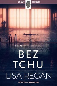 Bez tchu. Cykl Josie Quinn. Tom 10 - Lisa Regan - książka