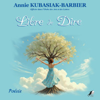 Libre de Dire - Annie Kubasiak Barbier - ebook