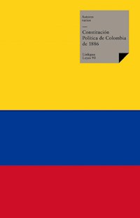 Constitución Política de Colombia de 1886 - Autores varios - ebook