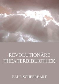Revolutionäre Theaterbibliothek - Paul Scheerbart - ebook