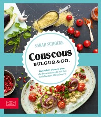 Couscous, Bulgur & Co - Sarah Schocke - ebook