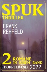 Spuk Thriller Doppelband 2022 - Frank Rehfeld - ebook