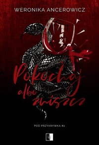 Pokochaj albo zniszcz - Ancerowicz Weronika - ebook + audiobook + książka