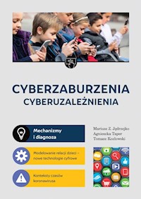 Cyberzaburzenia cyberuzależnienia - Jędrzejko Mariusz Z., Taper Agnieszka, Kozłowski Tomasz - książka