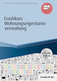 Crashkurs Wohnungseigentumsverwaltung - inkl. Arbeitshilfen online - Peter-Dietmar Schnabel - ebook
