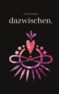 dazwischen. - Ursula Hohlweg - ebook
