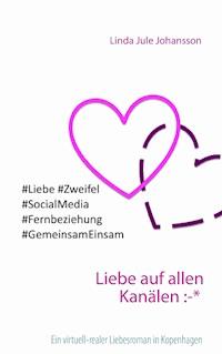 Liebe auf allen Kanälen :-* - Linda Jule Johansson - ebook