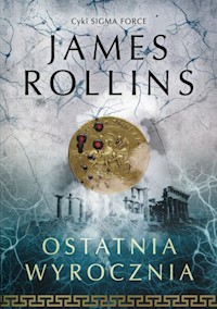 Ostatnia wyrocznia Sigma Force Tom 5 - James Rollins - książka