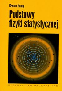 Podstawy fizyki statystycznej - Huang Kerson - książka
