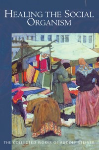 Healing the Social Organism - Rudolf Steiner - ebook