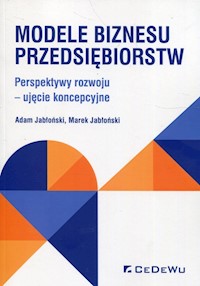 Modele biznesu przedsiębiorstw - Jabłoński Adam, Jabłoński Marek - książka