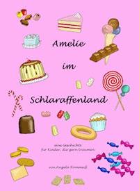 Amelie im Schlaraffenland - Angela Rommeiß - ebook