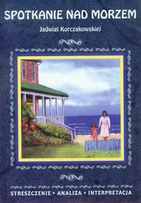 Spotkanie nad morzem Jadwigi Korczakowskiej - Agnieszka Kędzierska - książka