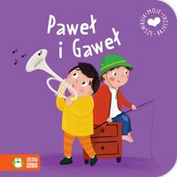 Moje pierwsze bajeczki. Paweł i Gaweł - zbiorowa praca - książka