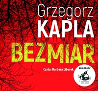 Bezmiar - Grzegorz Kapla - audiobook