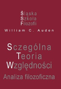 Szczególna Teoria Względności. Analiza filozoficzna - Auden William C. - książka