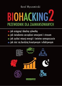 Biohacking 2. Przewodnik dla zaawansowanych - Karol Wyszomirski - audiobook + książka