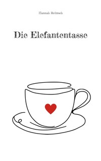 Die Elefantentasse - Hannah Roitzsch - ebook