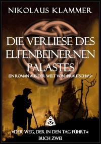 Die Verliese des Elfenbeinernen Palastes - Nikolaus Klammer - ebook