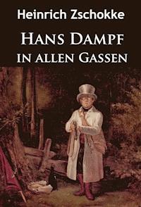 Hans Dampf in allen Gassen - Heinrich Zschokke - ebook