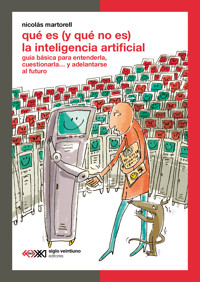¿Qué es (y qué no es) la inteligencia artificial? - Nicolás Martorell - ebook