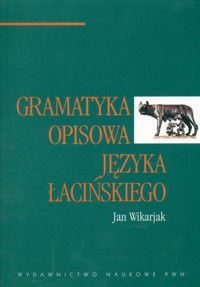 Gramatyka opisowa języka łacińskiego - Wikarjak Jan - książka