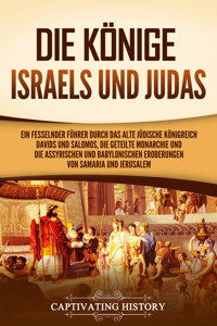 Die Könige Israels und Judas - Captivating History - ebook