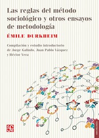 Las reglas del método sociológico y otros ensayos de metodología - Émile Durkheim - ebook