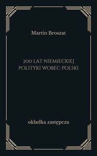 200 lat niemieckiej polityki wobec Polski - Martin Broszat - ebook