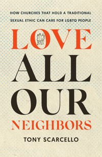 Love All Our Neighbors - Tony Scarcello - ebook