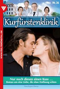 Nur noch diesen einen Kuss … - Nina Kayser-Darius - ebook