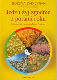 Jedz i żyj zgodnie z porami roku - Cyran Bożena - książka