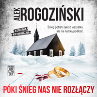 Póki śnieg nas nie rozłączy - Alek Rogoziński - ebook + audiobook + książka
